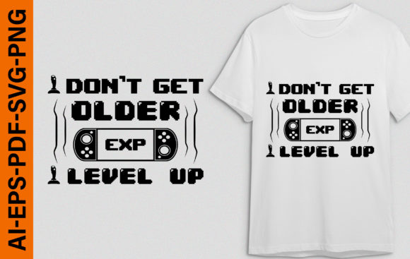 Stay Young with Style: The I DONT GET OLDER, Gaming T-shirt