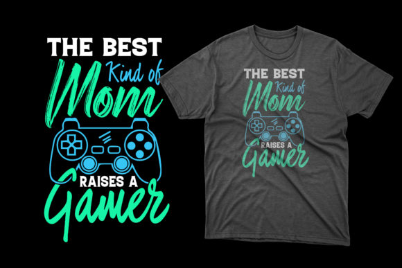 The Best Kind of Mom Gaming T-Shirt: More Than Just a Design