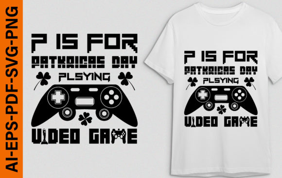Unlock Creativity with the P is for, Gaming T-Shirt Design Files